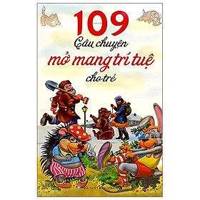 [Download Sách] 109 Câu Chuyện Mở Mang Trí Tuệ Cho Trẻ