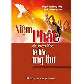 Niệm phật chuyển hoá tế bào ung thư
