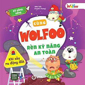 Sách - Cùng Wolfoo Rèn Kỹ Năng An Toàn Khi Xảy Ra Động Đất