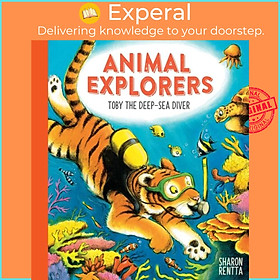 Sách - Animal Explorers: Toby the Deep-Sea Diver PB by Sharon Rentta (UK edition, paperback)