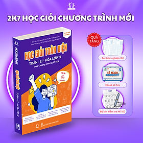 Lớp 12 Chương trình mới - Sách Học giỏi toàn diện Toán-Lí-Hóa, ôn thi tốt nghiệp THPT và ĐGNL 2025