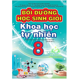 Sách - Bồi Dưỡng Học Sinh Giỏi Khoa Học Tự Nhiên 8 - Biên soạn theo chương trình GDPT mới