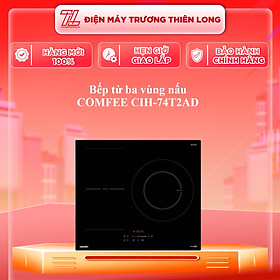 Mua BẾP TỪ 3 VÙNG NẤU COMFEE CIH-74T2AD - Hàng chính hãng