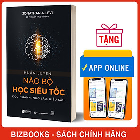 Huấn Luyện Não Bộ Học Siêu Tốc: Đọc Nhanh, Nhớ Lâu, Hiểu Sâu