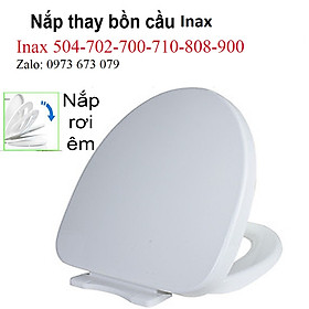 Mua Nắp Bàn Cầu Inax 504-702-700-710-808-900  Nắp Thay Thế Rơi Êm Dày