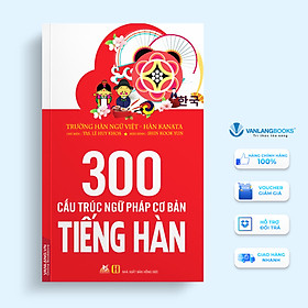 Sách 300 Cấu Trúc Ngữ Pháp Cơ Bản Tiếng Hàn