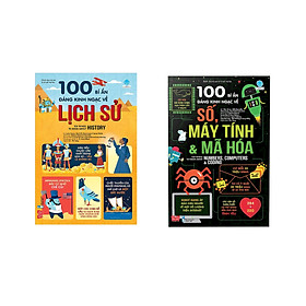 Combo sách khoa học điển hình dành cho trẻ: 100 bí ẩn đáng kinh ngạc về lịch sử - 100 things to know about history +100 bí ẩn đáng kinh ngạc về số, máy tính và mã hóa - 100 things to know about numbers, computers & coding