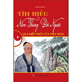 [Download Sách] Tìm Hiểu Năm Tháng Đời Người Qua Kiến Thức Của Tiền Nhân