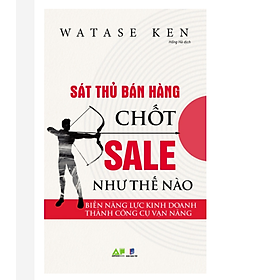 Download sách SÁT THỦ BÁN HÀNG CHỐT SALE NHƯ THẾ NÀO