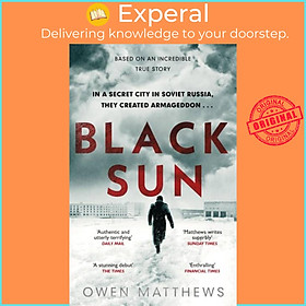 Sách - Black Sun - Based on a true story, the critically acclaimed Soviet thril by Owen Matthews (UK edition, paperback)