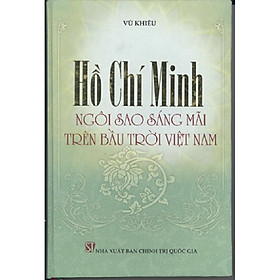 [Download Sách] Hồ Chí Minh - Ngôi sao sáng mãi trên bầu trời Việt Nam