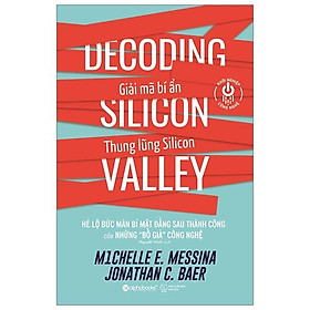 Sách Giải Mã Bí Ẩn Thung Lũng Silicon