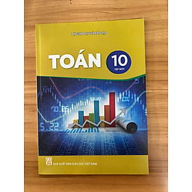 Sách giáo khoa Toán 10- tập một- Kết Nối Tri Thức Với Cuộc Sống (Kèm Nilon bọc Sách, nhãn tên)