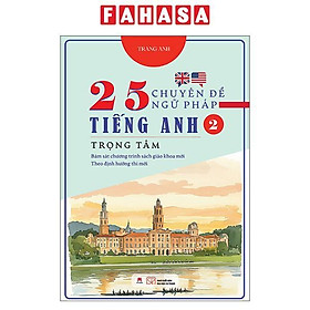 Sách - 25 Chuyên Đề Ngữ Pháp Tiếng Anh Trọng Tâm - Tập 2