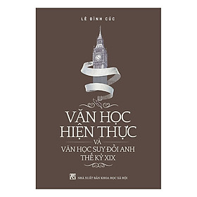 [Download Sách] Văn Học Hiện Thực Và Văn Học Suy Đồi Anh Thế Kỷ XIX