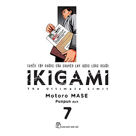Ikigami Tuyển Tập Những Câu Chuyện Lay Động Lòng Người Tập 7 (Tặng Kèm Bookmark)