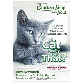 [Download Sách] Chicken Soup For The Soul: The Cat Really Did That?