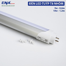 Đèn LED tuýp T8 nhôm 0,6m 1m2 (9w 18w) ENA ánh sáng trắng, trung tính, vàng