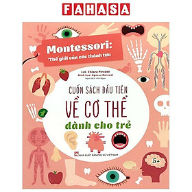Sách - Montessori - Cuốn Sách Đầu Tiên Về Cơ Thể Dành Cho Trẻ - Nhà Xuất Bản Phụ Nữ Việt Nam