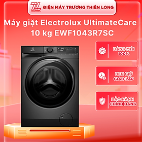 Máy giặt Electrolux UltimateCare 700 Inverter 10 kg EWF1043R7SC - HÀNG CHÍNH HÃNG - CHỈ GIAO HCM