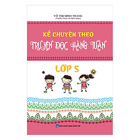 Nơi bán Kể Truyện Theo Truyện Đọc Hàng Tuần Lớp 5 - Giá Từ -1đ