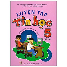 Luyện tập tin học 5 - tập 2 - cho tỉnh