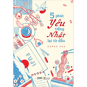 Sách 5 Phút Yêu Tiếng Nhật Lại Từ Đầu - Musebooks