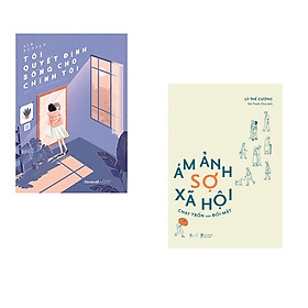 Combo 2Q: Tôi Quyết Định Sống Cho Chính Tôi (Tái Bản 2020) + Ám Ảnh Sợ Xã Hội - Chạy Trốn Hay Đối Mặt (Chìa Khóa để Thành Công/ Thay đổi cuộc đời)/ Tặng Kèm Booklmark Happy Life 