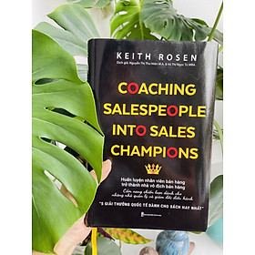 COACHING SALES PEOPLE INTO SALES CHAMPIONS - Huấn luyện nhân viên bán hàng trở thành nhà vô địch bán hàng - Thanh Hà