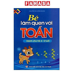 Sách - Bé Làm Quen Với Toán - Dành Cho Trẻ 4-5 Tuổi (Tái Bản 2024)