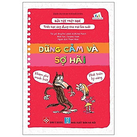 Sách Bữa Tiệc Triết Học - Triết Học Ứng Dụng Cho Mọi Lứa Tuổi - Dũng Cảm Và Sợ Hãi