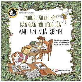 Những Câu Chuyện Dân Gian Nổi Tiếng Của Anh Em Nhà Grimm