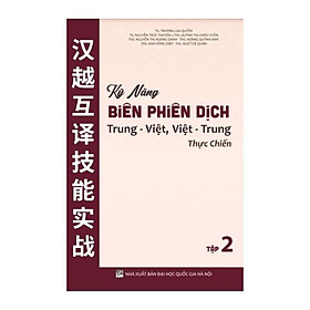 Sách - Kỹ Năng Biên Phiên Dịch Trung - Việt, Việt - Trung Thực Chiến - Tập 2 - Hồng Ân