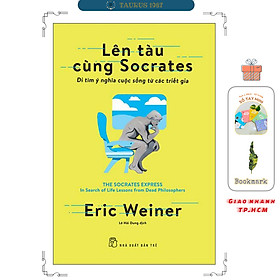 Lên Tàu Cùng Socrates: Đi Tìm Ý Nghĩa Cuộc Sống Từ Các Triết Gia