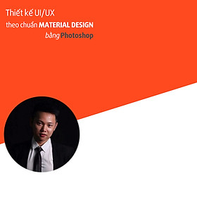 Khóa Học Thiết Kế Ứng Dụng iOS, Android Theo Chuẩn Material Design Bằng Photoshop