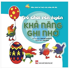 Sân Chơi Trí Tuệ Của Chim Đa Đa - Trò Chơi Rèn Luyện Khả Năng Ghi Nhớ (Tái Bản 2021)