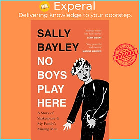 Sách - No Boys Play Here - A Story of Shakespeare and My Family's Missing Men by Sally Bayley (UK edition, paperback)