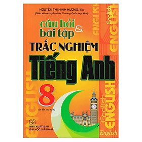 Câu Hỏi Và Bài Tập Trắc Nghiệm Tiếng Anh 8