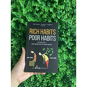 RICH HABITS, POOR HABITS: SỰ KHÁC BIỆT GIỮA NGƯỜI GIÀU VÀ NGƯỜI NGHÈO