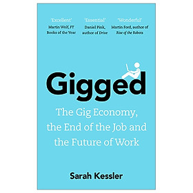 [Download Sách] Gigged: The Gig Economy, The End Of The Job And The Future Of Work