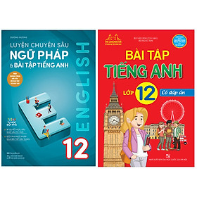 Combo Bài Tập Tiếng Anh Lớp 12+Luyện chuyên sâu ngữ pháp và bài tập tiếng Anh 12