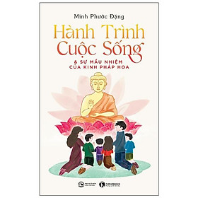 Hành trình cuộc sống và sự mầu nhiệm của kinh pháp hoa