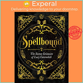 Sách - Spellbound - The Secret Grimoire of Lucy Cavendish by Lucy Cavendish (UK edition, hardcover)