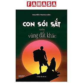 Con Sói Sắt Trên Vùng Đất Khác - Châu Âu Du Ký