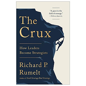 Hình ảnh The Crux: How Leaders Become Strategists