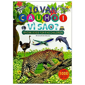 10 Vạn Câu Hỏi Vì Sao? (Bìa Cứng)