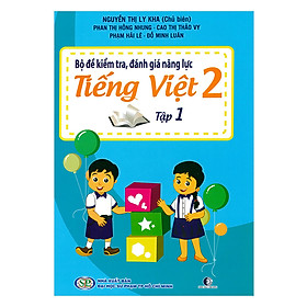 Bộ Đề Kiểm Tra Năng Lực , Đánh Giá Năng Lực Tiếng Việt Lớp 2 - Tập 1