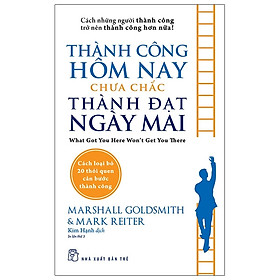 [Download Sách] Thành Công Hôm Nay Chưa Chắc Thành Đạt Ngày Mai (Tái Bản 2020)