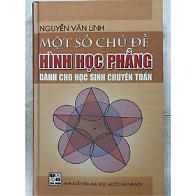 Hình ảnh Một số chủ đề Hình học phẳng dành cho học sinh chuyên toán