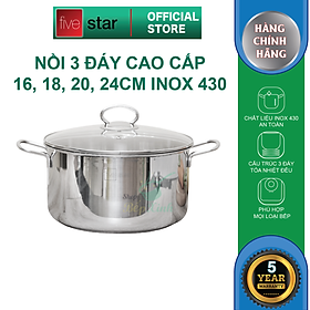 Nồi inox bếp từ Fivestar nắp kính ( 18cm/ 24cm / 26cm / 28cm ), dùng được mọi bếp , tặng 1 vá canh